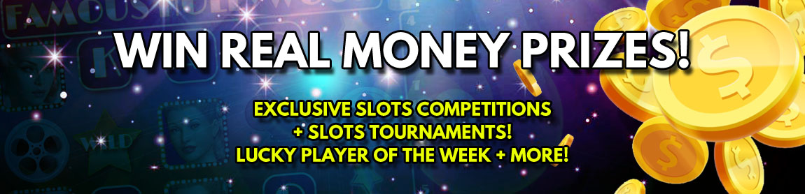 Win Real Money Prizes - Exclusive Slots Competitios + Slots Tournaments and more