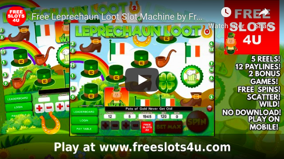 Leprechaun Slot Machine by FreeSlots4U.com on Youtube.